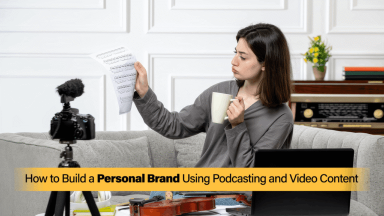 How to Build a Personal Brand Using Podcasting and Video Content